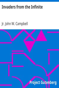 Invaders from the Infinite by John W. Campbell