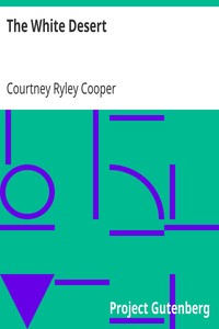 The White Desert by Courtney Ryley Cooper