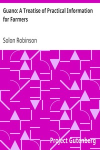 Guano: A Treatise of Practical Information for Farmers by Solon Robinson