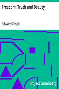 Freedom, Truth and Beauty
Sonnets by Edward Doyle