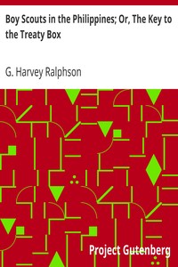 Boy Scouts in the Philippines; Or, The Key to the Treaty Box by G. Harvey (George Harvey) Ralphson