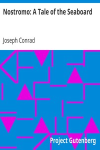 Nostromo: A Tale of the Seaboard by Joseph Conrad