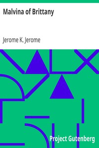 Malvina of Brittany by Jerome K. (Jerome Klapka) Jerome