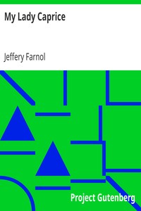 My Lady Caprice by Jeffery Farnol