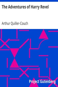The Adventures of Harry Revel by Arthur Quiller-Couch