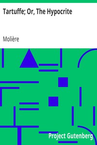 Tartuffe; Or, The Hypocrite by Molière