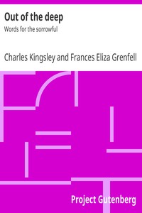 Out of the deep : $b Words for the sorrowful by Charles Kingsley