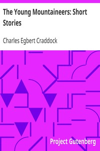 The Young Mountaineers: Short Stories by Charles Egbert Craddock