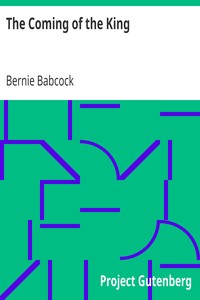 The Coming of the King by Bernie Babcock