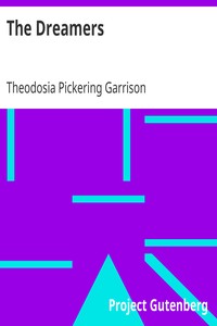 The Dreamers
And Other Poems by Theodosia Pickering Garrison