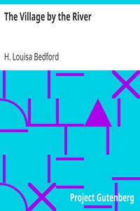 The Village by the River by H. Louisa Bedford