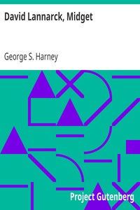 David Lannarck, Midget
An Adventure Story by George S. Harney