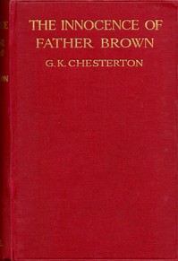 The innocence of Father Brown by G. K. (Gilbert Keith) Chesterton