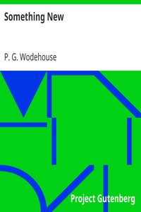 Something New by P. G. (Pelham Grenville) Wodehouse