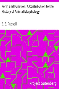Form and Function: A Contribution to the History of Animal Morphology by E. S. (Edward Stuart) Russell