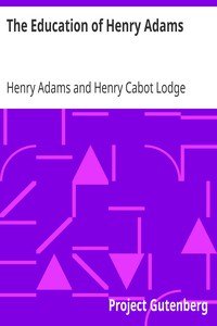 The Education of Henry Adams by Henry Adams