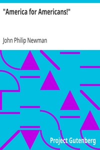 "America for Americans!"
The Typical American, Thanksgiving Sermon by John Philip Newman