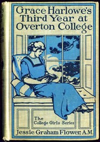 Grace Harlowe's Third Year at Overton College by Josephine Chase
