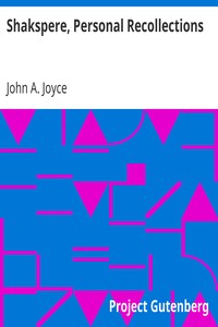 Shakspere, Personal Recollections by John A. (John Alexander) Joyce