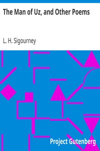 The Man of Uz, and Other Poems by L. H. (Lydia Howard) Sigourney