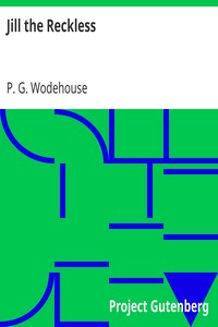 Jill the Reckless by P. G. (Pelham Grenville) Wodehouse