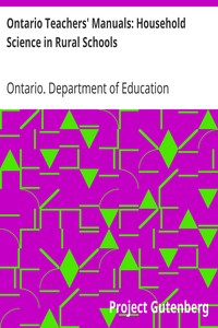 Ontario Teachers' Manuals: Household Science in Rural Schools by Ontario. Department of Education