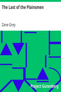 The Last of the Plainsmen by Zane Grey