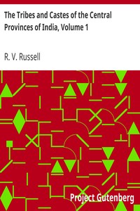 The Tribes and Castes of the Central Provinces of India, Volume 1 by R. V. (Robert Vane) Russell