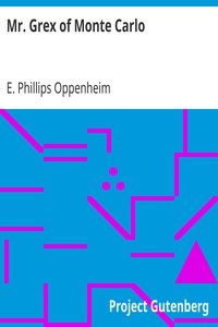 Mr. Grex of Monte Carlo by E. Phillips (Edward Phillips) Oppenheim