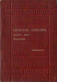 General Gordon, Saint and Soldier by Joseph Wardle