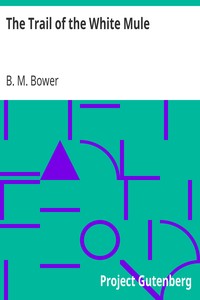 The Trail of the White Mule by B. M. Bower