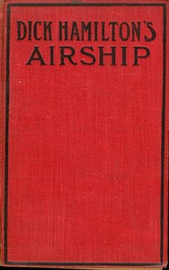 Dick Hamilton's Airship; Or, A Young Millionaire in the Clouds by Howard Roger Garis
