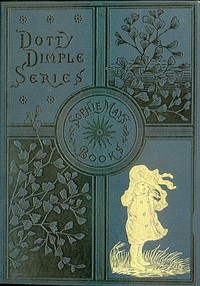 Dotty Dimple at Her Grandmother's by Sophie May