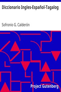 Diccionario Ingles-Español-Tagalog
Con partes de la oracion y pronunciacion figurada by Sofronio G. Calderón