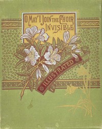 O May I Join the Choir Invisible! and Other Favorite Poems by George Eliot