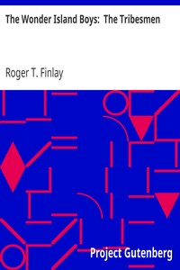 The Wonder Island Boys:  The Tribesmen by Roger T. (Roger Thompson) Finlay