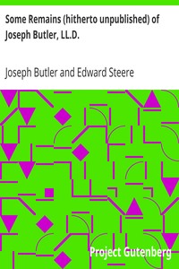 Some Remains (hitherto unpublished) of Joseph Butler, LL.D. by Joseph Butler