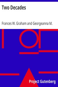 Two Decades
A History of the First Twenty Years' Work of the Woman's Christian Temperance Union of the State of New York by Frances W. Graham