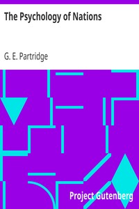 The Psychology of Nations
A Contribution to the Philosophy of History by G. E. (George Everett) Partridge