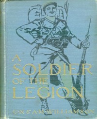 A Soldier of the Legion by C. N. (Charles Norris) Williamson