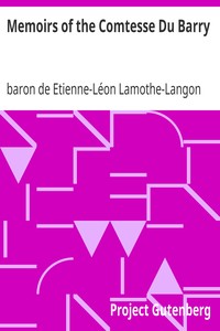 Memoirs of the Comtesse Du Barry
With Minute Details of Her Entire Career as Favorite of Louis XV by Etienne-Léon Lamothe-Langon