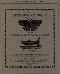 The Butterfly's Ball and the Grasshopper's Feast by William Roscoe