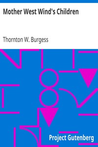 Mother West Wind's Children by Thornton W. (Thornton Waldo) Burgess