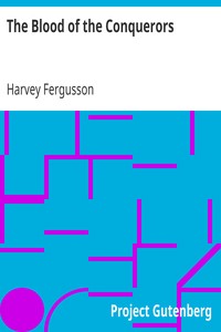 The Blood of the Conquerors by Harvey Fergusson