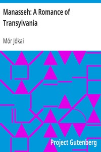 Manasseh: A Romance of Transylvania by Mór Jókai