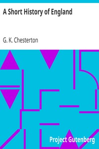 A Short History of England by G. K. (Gilbert Keith) Chesterton