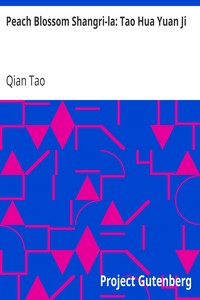 Peach Blossom Shangri-la: Tao Hua Yuan Ji by Qian Tao