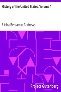 History of the United States, Volume 1 by Elisha Benjamin Andrews