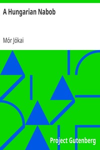 A Hungarian Nabob by Mór Jókai