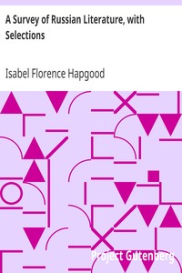 A Survey of Russian Literature, with Selections by Isabel Florence Hapgood